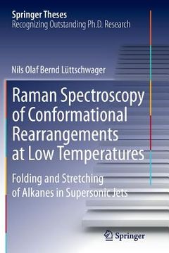 portada Raman Spectroscopy of Conformational Rearrangements at Low Temperatures: Folding and Stretching of Alkanes in Supersonic Jets (en Inglés)