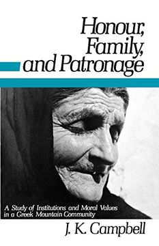 portada Honour, Family and Patronage: A Study of Institutions and Moral Values in a Greek Mountain Community (in English)