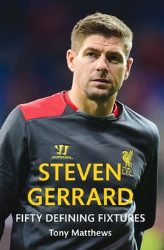 portada Steven Gerrard Fifty Defining Fixtures (in English)