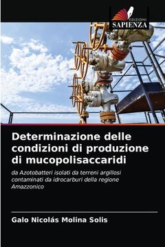 portada Determinazione delle condizioni di produzione di mucopolisaccaridi (en Italiano)