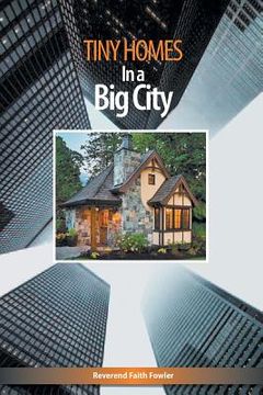 portada Tiny Homes In a Big City (en Inglés)