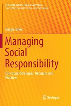 portada Managing Social Responsibility: Functional Strategies, Decisions and Practices