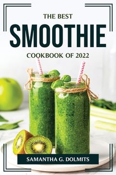 portada The Best Smoothie Cookbook of 2022 (in English)