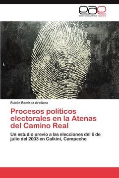 portada procesos pol ticos electorales en la atenas del camino real (in English)