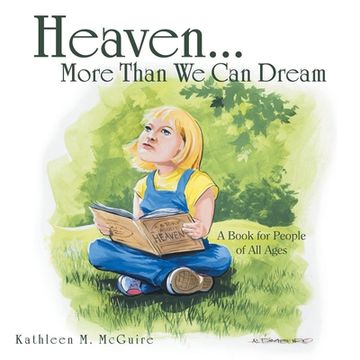 portada Heaven...More Than We Can Dream: A Book for People of All Ages (en Inglés)