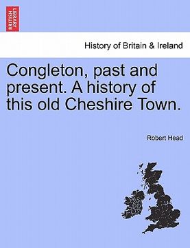 portada congleton, past and present. a history of this old cheshire town. (en Inglés)