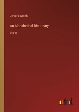 portada An Alphabetical Dictionary: Vol. II (en Inglés)