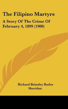 portada the filipino martyrs: a story of the crime of february 4, 1899 (1900) (in English)