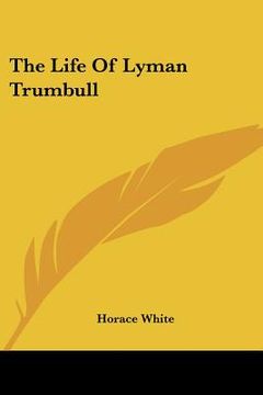 portada the life of lyman trumbull (in English)