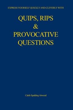 portada Quips, Rips & Provocative Questions (in English)