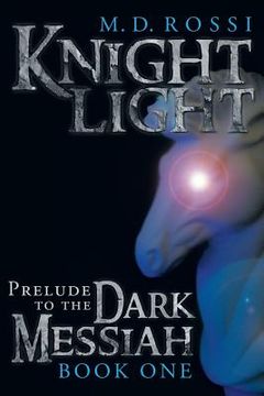 portada Knightlight: Prelude to the Dark Messiah - Book One (en Inglés)