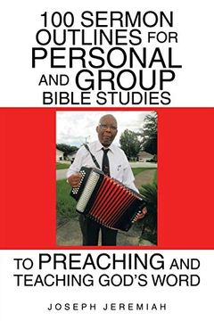 portada 100 Sermon Outlines for Personal and Group Bible Studies to Preaching and Teaching God's Word (en Inglés)