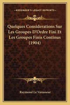 portada Quelques Considerations Sur Les Groupes D'Ordre Fini Et Les Groupes Finis Continus (1904) (in French)