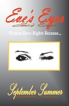 portada Eve's Eyes: Women Have Rights Because... (en Inglés)