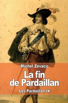 portada La fin de Pardaillan: Les Pardaillan IX (en Francés)