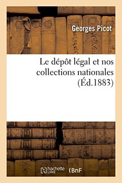 portada Le Depot Legal Et Nos Collections Nationales (Generalites) (French Edition)