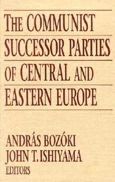 portada the communist successor parties of central and eastern europe (en Inglés)