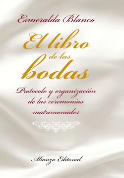 portada El Libro de las Bodas: Protocolo y Organización de las Ceremonias Matrimoniales (Libros Singulares (Ls)) (in Spanish)