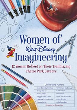 portada Women of Walt Disney Imagineering: 12 Women Reflect on Their Trailblazing Theme Park Careers (Disney Editions Deluxe) (libro en Inglés)