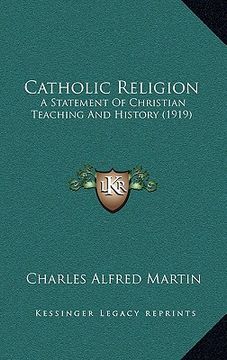 portada catholic religion: a statement of christian teaching and history (1919) (en Inglés)