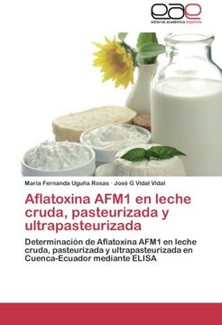 portada Aflatoxina Afm1 En Leche Cruda, Pasteurizada y Ultrapasteurizada