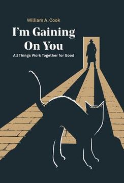 portada I'M Gaining on You: All Things Work Together for Good (en Inglés)