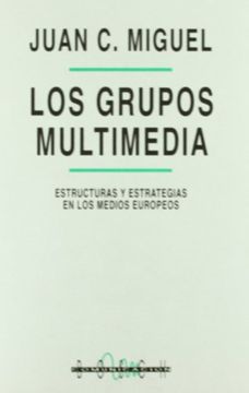 portada Los Grupos Multimedia: Estructuras y Estrategias en los Medios Europeos (in Spanish)
