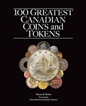 portada 100 Greatest Canadian Coins and Tokens (en Inglés)