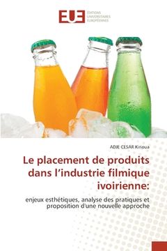 portada Le placement de produits dans l'industrie filmique ivoirienne (en Francés)