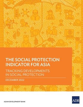 portada The Social Protection Indicator for Asia: Tracking Developments in Social Protection