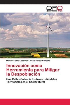 portada Innovación Como Herramienta Para Mitigar la Despoblación: Una Reflexión Hacia los Nuevos Modelos Territoriales en el Sector Rural
