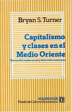 portada Capitalismo y Clases en el Medio Oriente: Teorias de Cambio Social y Desarrollo Economico (in Spanish)