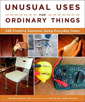 portada Unusual Uses for Ordinary Things: 250 Creative Solutions Using Everyday Items (in English)
