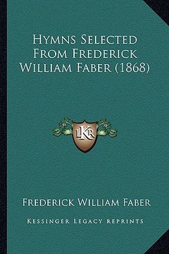 portada hymns selected from frederick william faber (1868) (en Inglés)
