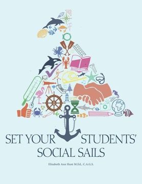 portada Set Your Students' Social Sails: Teaching Children to Navigate the Social World
