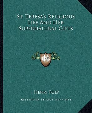 portada st. teresa's religious life and her supernatural gifts (in English)