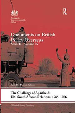 portada The Challenge of Apartheid: Uk-South African Relations, 1985-1986: Documents on British Policy Overseas. Series III, Volume IX (in English)