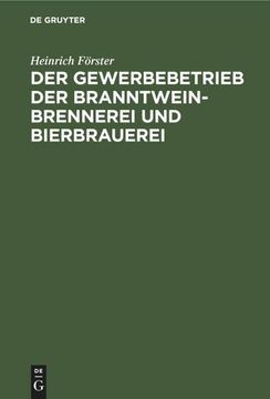 portada Der Gewerbebetrieb der Branntweinbrennerei und Bierbrauerei (en Alemán)