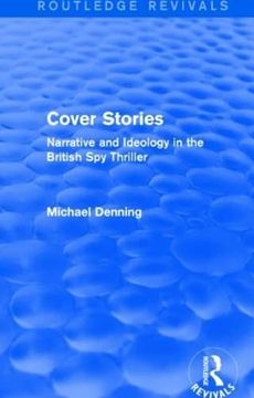 portada Cover Stories (Routledge Revivals): Narrative and Ideology in the British spy Thriller