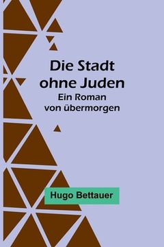portada Die Stadt ohne Juden: Ein Roman von übermorgen (in German)