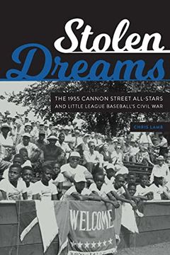 portada Stolen Dreams: The 1955 Cannon Street All-Stars and Little League Baseball's Civil war 