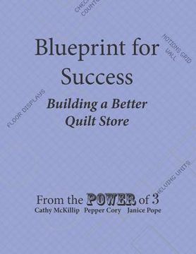 portada Blueprint for Success, Building a Better Quilt Store (in English)
