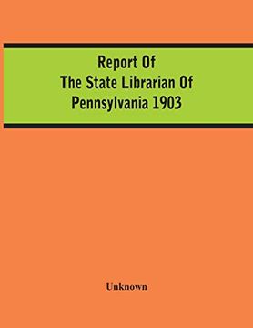 portada Report of the State Librarian of Pennsylvania 1903 (en Inglés)