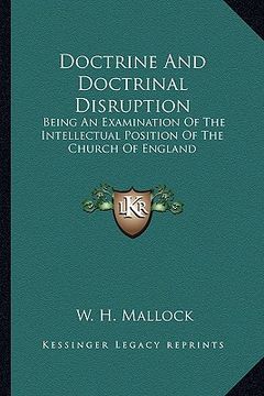 portada doctrine and doctrinal disruption: being an examination of the intellectual position of the church of england (in English)