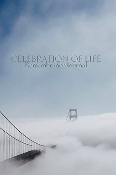 portada celebration of life Remembrance blank page journal golden gate Bridge San Francisco: celebration of life Remembrance journal golden gate Bridge San Fr (en Inglés)