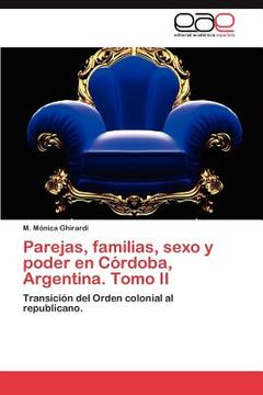 portada parejas, familias, sexo y poder en c rdoba, argentina. tomo ii (in English)