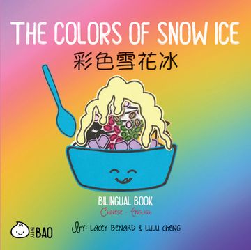 portada The Colors of Snow Ice: A Bilingual Book in English and Chinese (in English)
