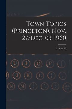 portada Town Topics (Princeton), Nov. 27/Dec. 03, 1960; v.15, no.36 (in English)