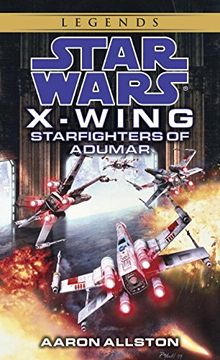 portada Starfighters of Adumar: Star Wars Legends (X-Wing) (Star Wars: X-Wing) (in English)