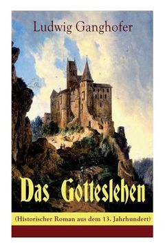 portada Das Gotteslehen (Historischer Roman aus dem 13. Jahrhundert) (in German)